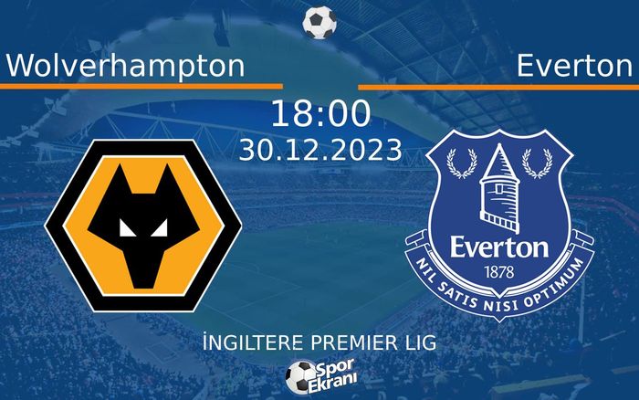 30 Aralık 2023 Wolverhampton vs Everton maçı Hangi Kanalda Saat Kaçta Yayınlanacak?