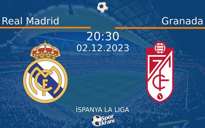02 Aralık 2023 Real Madrid vs Granada maçı Hangi Kanalda Saat Kaçta Yayınlanacak? 02 Aralık 2023 Real Madrid vs Granada maçı Hangi Kanalda Saat Kaçta Yayınlanacak?