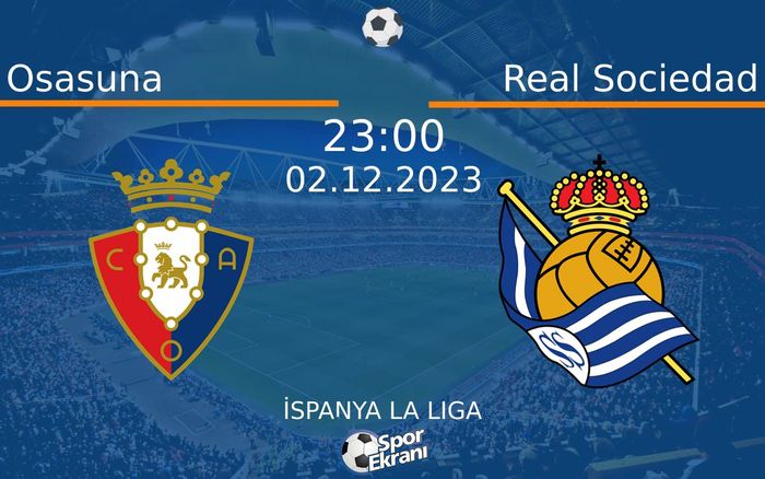 02 Aralık 2023 Osasuna vs Real Sociedad maçı Hangi Kanalda Saat Kaçta Yayınlanacak? 02 Aralık 2023 Osasuna vs Real Sociedad maçı Hangi Kanalda Saat Kaçta Yayınlanacak?