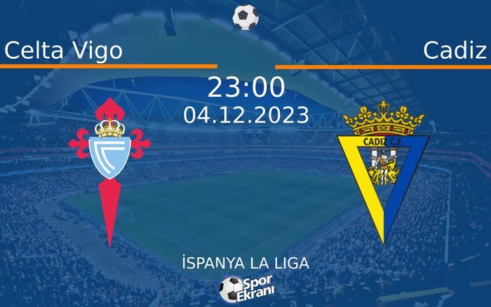 04 Aralık 2023 Celta Vigo vs Cadiz maçı Hangi Kanalda Saat Kaçta Yayınlanacak?