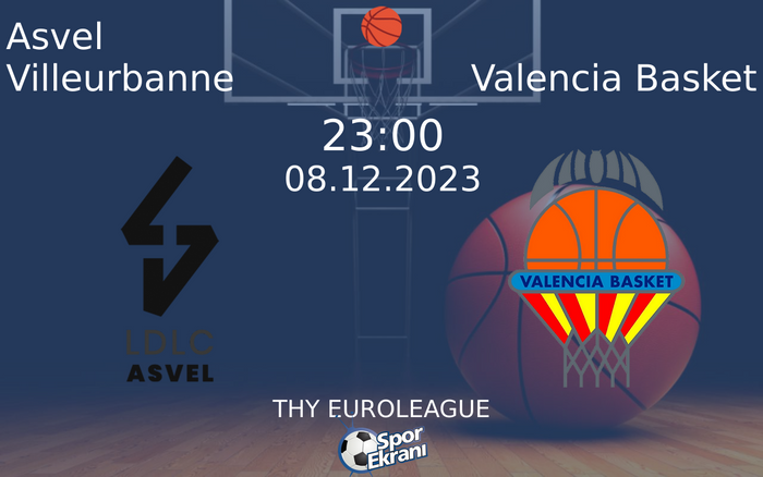 08 Aralık 2023 Asvel Villeurbanne vs Valencia Basket maçı Hangi Kanalda Saat Kaçta Yayınlanacak?