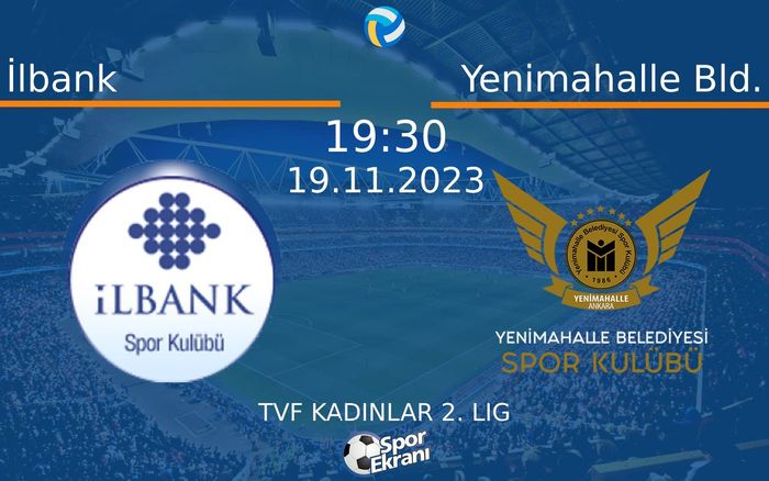 19 Kasım 2023 İlbank vs Yenimahalle Bld. maçı Hangi Kanalda Saat Kaçta Yayınlanacak? 19 Kasım 2023 İlbank vs Yenimahalle Bld. maçı Hangi Kanalda Saat Kaçta Yayınlanacak?