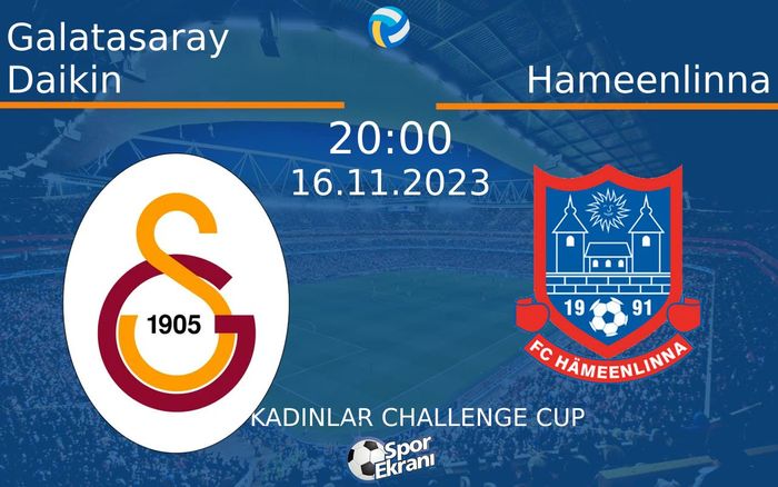 16 Kasım 2023 Galatasaray Daikin vs Hameenlinna maçı Hangi Kanalda Saat Kaçta Yayınlanacak?