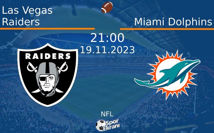 19 Kasım 2023 Las Vegas Raiders vs Miami Dolphins maçı Hangi Kanalda Saat Kaçta Yayınlanacak? 19 Kasım 2023 Las Vegas Raiders vs Miami Dolphins maçı Hangi Kanalda Saat Kaçta Yayınlanacak?