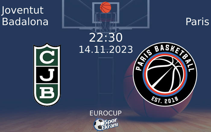14 Kasım 2023 Joventut Badalona vs Paris maçı Hangi Kanalda Saat Kaçta Yayınlanacak? 14 Kasım 2023 Joventut Badalona vs Paris maçı Hangi Kanalda Saat Kaçta Yayınlanacak?