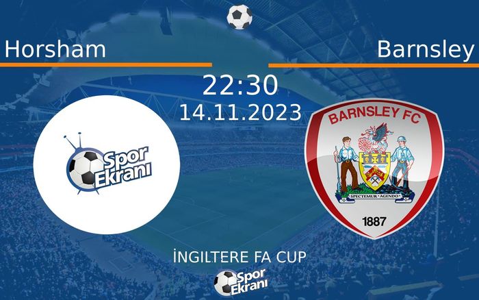 14 Kasım 2023 Horsham vs Barnsley maçı Hangi Kanalda Saat Kaçta Yayınlanacak? 14 Kasım 2023 Horsham vs Barnsley maçı Hangi Kanalda Saat Kaçta Yayınlanacak?