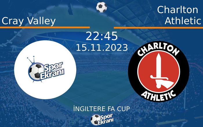 15 Kasım 2023 Cray Valley vs Charlton Athletic maçı Hangi Kanalda Saat Kaçta Yayınlanacak? 15 Kasım 2023 Cray Valley vs Charlton Athletic maçı Hangi Kanalda Saat Kaçta Yayınlanacak?