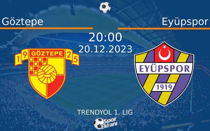 20 Aralık 2023 Göztepe vs Eyüpspor maçı Hangi Kanalda Saat Kaçta Yayınlanacak? 20 Aralık 2023 Göztepe vs Eyüpspor maçı Hangi Kanalda Saat Kaçta Yayınlanacak?