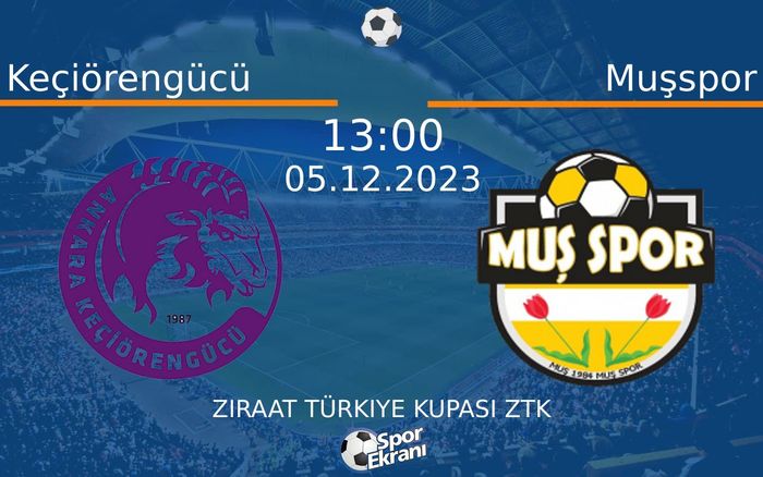 05 Aralık 2023 Keçiörengücü vs Muşspor maçı Hangi Kanalda Saat Kaçta Yayınlanacak? 05 Aralık 2023 Keçiörengücü vs Muşspor maçı Hangi Kanalda Saat Kaçta Yayınlanacak?