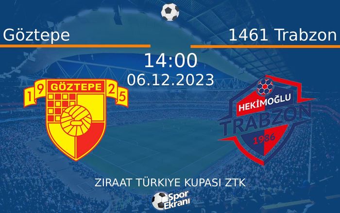 06 Aralık 2023 Göztepe vs 1461 Trabzon maçı Hangi Kanalda Saat Kaçta Yayınlanacak?