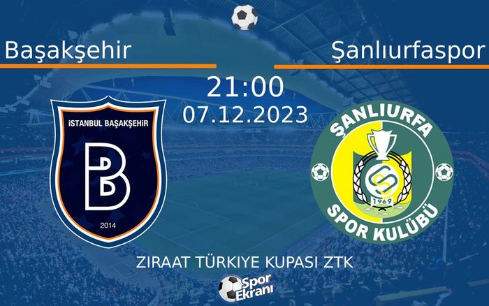 07 Aralık 2023 Başakşehir vs Şanlıurfaspor maçı Hangi Kanalda Saat Kaçta Yayınlanacak? 07 Aralık 2023 Başakşehir vs Şanlıurfaspor maçı Hangi Kanalda Saat Kaçta Yayınlanacak?