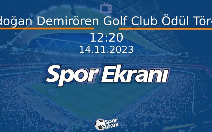 14 Kasım 2023 Ödül Töreni - Erdoğan Demirören Golf Club Ödül Töreni Hangi Kanalda Saat Kaçta Yayınlanacak? 14 Kasım 2023 Ödül Töreni - Erdoğan Demirören Golf Club Ödül Töreni Hangi Kanalda Saat Kaçta Yayınlanacak?