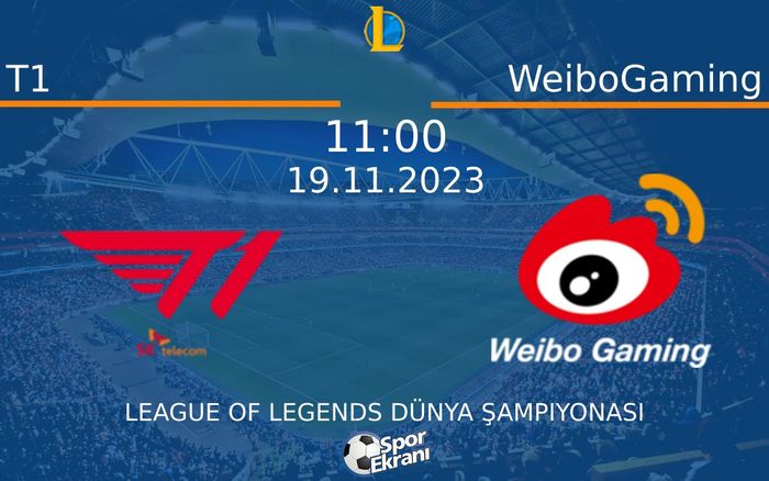 19 Kasım 2023 T1 vs WeiboGaming maçı Hangi Kanalda Saat Kaçta Yayınlanacak? 19 Kasım 2023 T1 vs WeiboGaming maçı Hangi Kanalda Saat Kaçta Yayınlanacak?