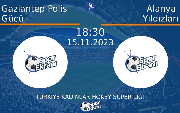 15 Kasım 2023 Gaziantep Polis Gücü vs Alanya Yıldızları maçı Hangi Kanalda Saat Kaçta Yayınlanacak? 15 Kasım 2023 Gaziantep Polis Gücü vs Alanya Yıldızları maçı Hangi Kanalda Saat Kaçta Yayınlanacak?