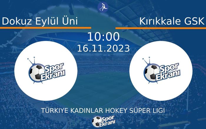 16 Kasım 2023 Dokuz Eylül Üni vs Kırıkkale GSK maçı Hangi Kanalda Saat Kaçta Yayınlanacak?