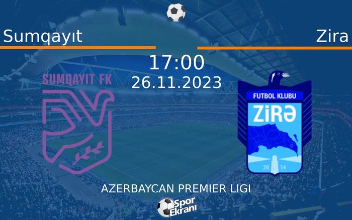 26 Kasım 2023 Sumqayıt vs Zira maçı Hangi Kanalda Saat Kaçta Yayınlanacak? 26 Kasım 2023 Sumqayıt vs Zira maçı Hangi Kanalda Saat Kaçta Yayınlanacak?