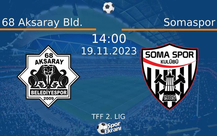 19 Kasım 2023 68 Aksaray Bld. vs Somaspor maçı Hangi Kanalda Saat Kaçta Yayınlanacak? 19 Kasım 2023 68 Aksaray Bld. vs Somaspor maçı Hangi Kanalda Saat Kaçta Yayınlanacak?