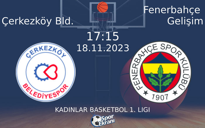18 Kasım 2023 Çerkezköy Bld. vs Fenerbahçe Gelişim maçı Hangi Kanalda Saat Kaçta Yayınlanacak? 18 Kasım 2023 Çerkezköy Bld. vs Fenerbahçe Gelişim maçı Hangi Kanalda Saat Kaçta Yayınlanacak?