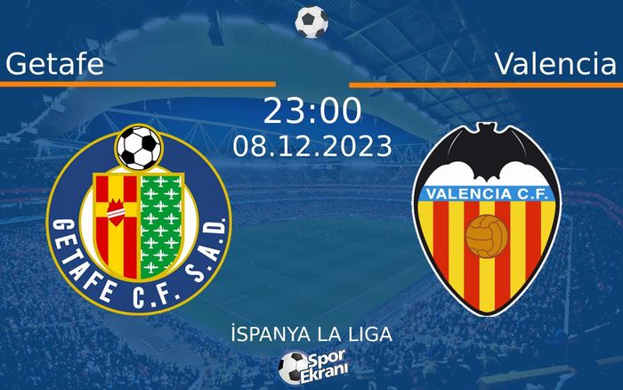08 Aralık 2023 Getafe vs Valencia maçı Hangi Kanalda Saat Kaçta Yayınlanacak? 08 Aralık 2023 Getafe vs Valencia maçı Hangi Kanalda Saat Kaçta Yayınlanacak?