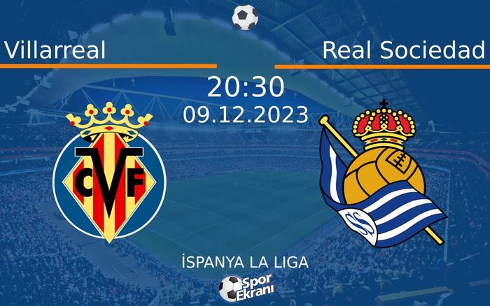 09 Aralık 2023 Villarreal vs Real Sociedad maçı Hangi Kanalda Saat Kaçta Yayınlanacak?