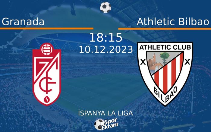 10 Aralık 2023 Granada vs Athletic Bilbao maçı Hangi Kanalda Saat Kaçta Yayınlanacak? 10 Aralık 2023 Granada vs Athletic Bilbao maçı Hangi Kanalda Saat Kaçta Yayınlanacak?