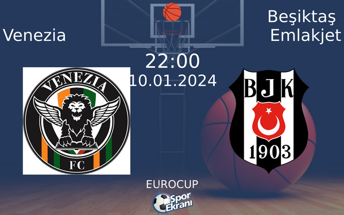 10 Ocak 2024 Venezia vs Beşiktaş Emlakjet maçı Hangi Kanalda Saat Kaçta Yayınlanacak? 10 Ocak 2024 Venezia vs Beşiktaş Emlakjet maçı Hangi Kanalda Saat Kaçta Yayınlanacak?