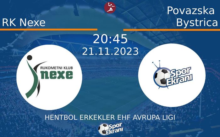 21 Kasım 2023 RK Nexe vs Povazska Bystrica maçı Hangi Kanalda Saat Kaçta Yayınlanacak? 21 Kasım 2023 RK Nexe vs Povazska Bystrica maçı Hangi Kanalda Saat Kaçta Yayınlanacak?