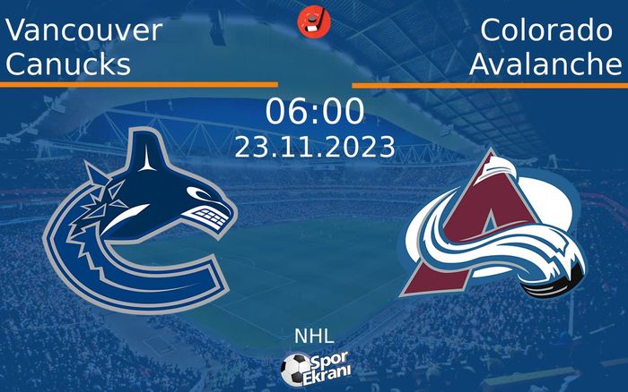 23 Kasım 2023 Vancouver Canucks vs Colorado Avalanche maçı Hangi Kanalda Saat Kaçta Yayınlanacak? 23 Kasım 2023 Vancouver Canucks vs Colorado Avalanche maçı Hangi Kanalda Saat Kaçta Yayınlanacak?