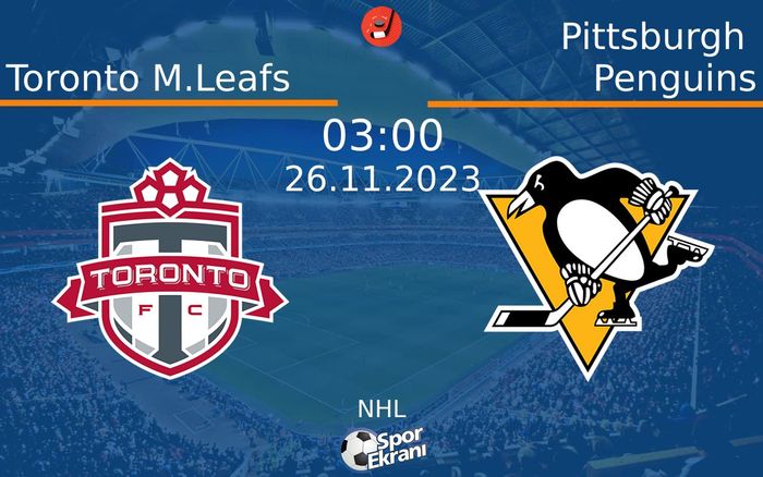 26 Kasım 2023 Toronto M.Leafs vs Pittsburgh Penguins maçı Hangi Kanalda Saat Kaçta Yayınlanacak? 26 Kasım 2023 Toronto M.Leafs vs Pittsburgh Penguins maçı Hangi Kanalda Saat Kaçta Yayınlanacak?