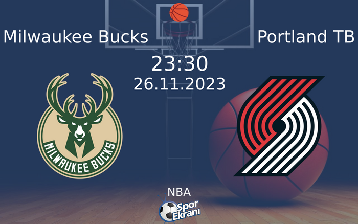 26 Kasım 2023 Milwaukee Bucks vs Portland TB maçı Hangi Kanalda Saat Kaçta Yayınlanacak?