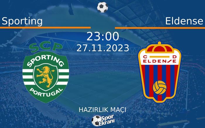 27 Kasım 2023 Sporting vs Eldense maçı Hangi Kanalda Saat Kaçta Yayınlanacak? 27 Kasım 2023 Sporting vs Eldense maçı Hangi Kanalda Saat Kaçta Yayınlanacak?