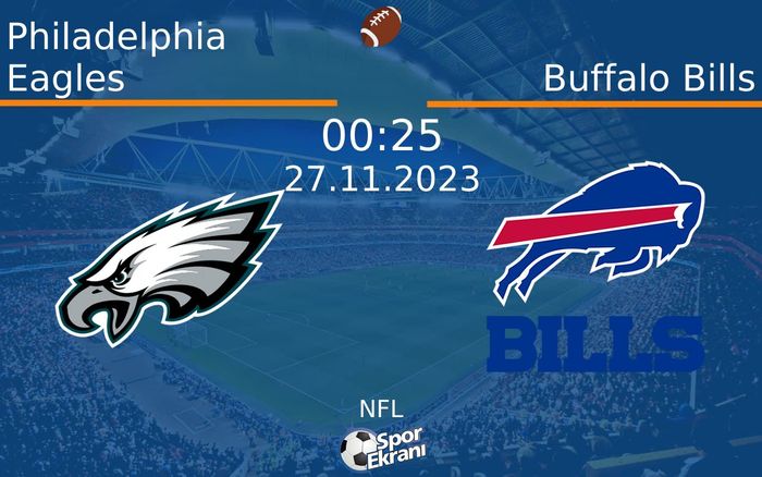 27 Kasım 2023 Philadelphia Eagles vs Buffalo Bills maçı Hangi Kanalda Saat Kaçta Yayınlanacak? 27 Kasım 2023 Philadelphia Eagles vs Buffalo Bills maçı Hangi Kanalda Saat Kaçta Yayınlanacak?