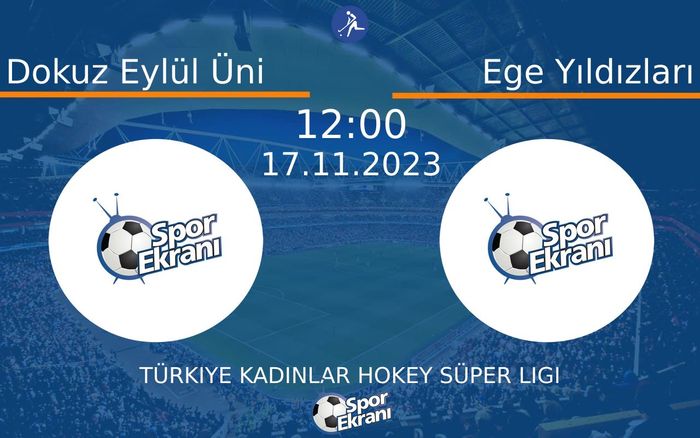 17 Kasım 2023 Dokuz Eylül Üni vs Ege Yıldızları maçı Hangi Kanalda Saat Kaçta Yayınlanacak? 17 Kasım 2023 Dokuz Eylül Üni vs Ege Yıldızları maçı Hangi Kanalda Saat Kaçta Yayınlanacak?
