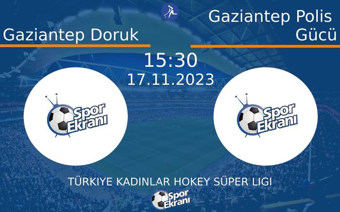 17 Kasım 2023 Gaziantep Doruk vs Gaziantep Polis Gücü maçı Hangi Kanalda Saat Kaçta Yayınlanacak? 17 Kasım 2023 Gaziantep Doruk vs Gaziantep Polis Gücü maçı Hangi Kanalda Saat Kaçta Yayınlanacak?
