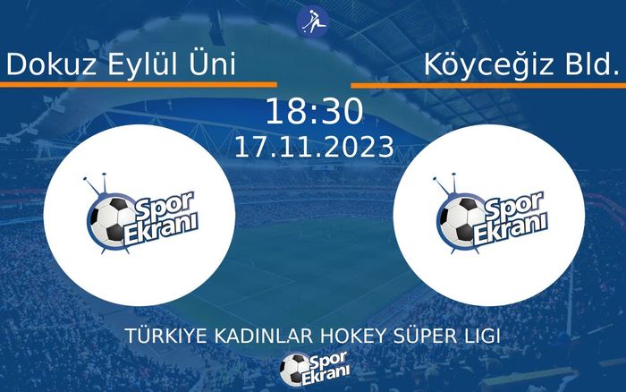 17 Kasım 2023 Dokuz Eylül Üni vs Köyceğiz Bld. maçı Hangi Kanalda Saat Kaçta Yayınlanacak? 17 Kasım 2023 Dokuz Eylül Üni vs Köyceğiz Bld. maçı Hangi Kanalda Saat Kaçta Yayınlanacak?