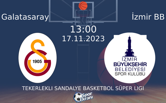 17 Kasım 2023 Galatasaray vs İzmir BB maçı Hangi Kanalda Saat Kaçta Yayınlanacak? 17 Kasım 2023 Galatasaray vs İzmir BB maçı Hangi Kanalda Saat Kaçta Yayınlanacak?
