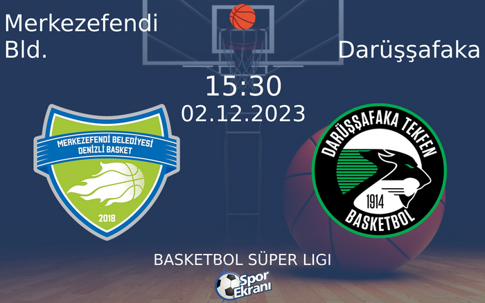 02 Aralık 2023 Merkezefendi Bld. vs Darüşşafaka maçı Hangi Kanalda Saat Kaçta Yayınlanacak? 02 Aralık 2023 Merkezefendi Bld. vs Darüşşafaka maçı Hangi Kanalda Saat Kaçta Yayınlanacak?
