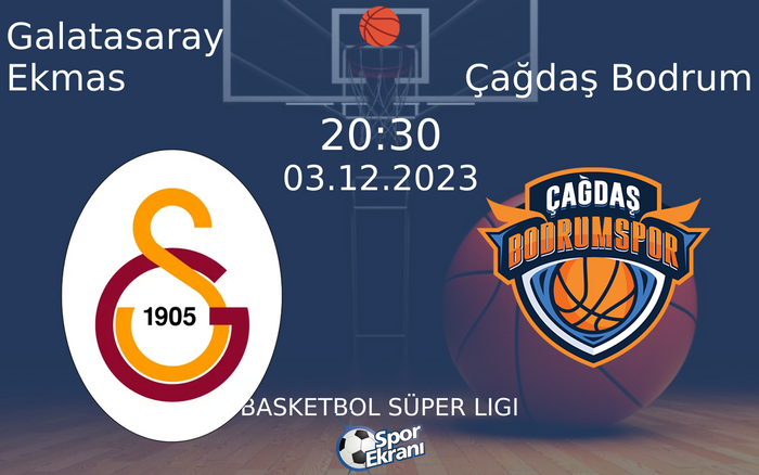 03 Aralık 2023 Galatasaray Ekmas vs Çağdaş Bodrum maçı Hangi Kanalda Saat Kaçta Yayınlanacak? 03 Aralık 2023 Galatasaray Ekmas vs Çağdaş Bodrum maçı Hangi Kanalda Saat Kaçta Yayınlanacak?
