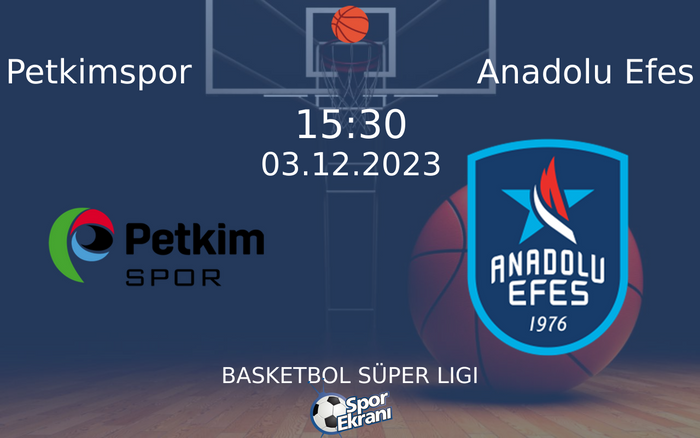 03 Aralık 2023 Petkimspor vs Anadolu Efes maçı Hangi Kanalda Saat Kaçta Yayınlanacak?