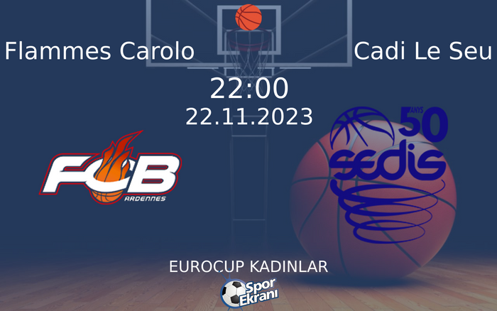 22 Kasım 2023 Flammes Carolo vs Cadi Le Seu maçı Hangi Kanalda Saat Kaçta Yayınlanacak? 22 Kasım 2023 Flammes Carolo vs Cadi Le Seu maçı Hangi Kanalda Saat Kaçta Yayınlanacak?