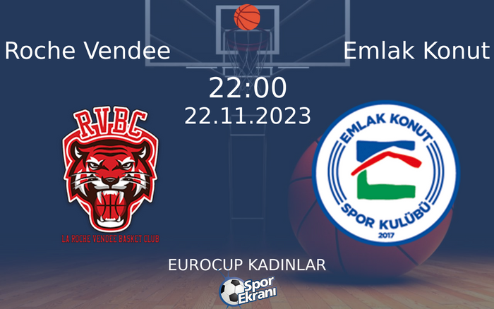 22 Kasım 2023 Roche Vendee vs Emlak Konut maçı Hangi Kanalda Saat Kaçta Yayınlanacak? 22 Kasım 2023 Roche Vendee vs Emlak Konut maçı Hangi Kanalda Saat Kaçta Yayınlanacak?