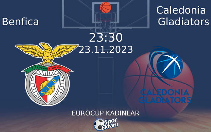23 Kasım 2023 Benfica vs Caledonia Gladiators maçı Hangi Kanalda Saat Kaçta Yayınlanacak? 23 Kasım 2023 Benfica vs Caledonia Gladiators maçı Hangi Kanalda Saat Kaçta Yayınlanacak?