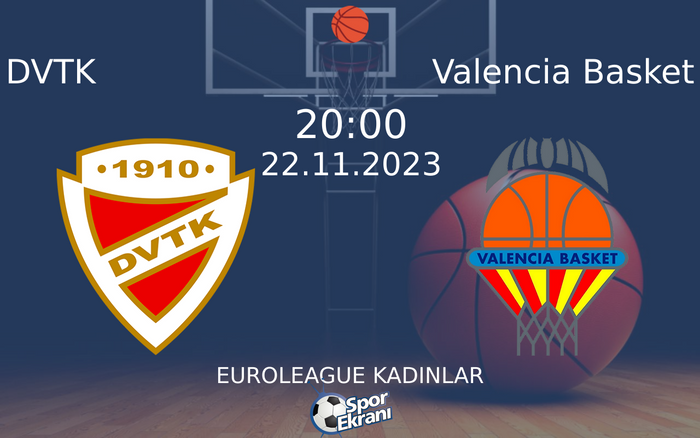 22 Kasım 2023 DVTK vs Valencia Basket maçı Hangi Kanalda Saat Kaçta Yayınlanacak? 22 Kasım 2023 DVTK vs Valencia Basket maçı Hangi Kanalda Saat Kaçta Yayınlanacak?