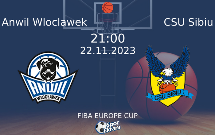 22 Kasım 2023 Anwil Wloclawek vs CSU Sibiu maçı Hangi Kanalda Saat Kaçta Yayınlanacak? 22 Kasım 2023 Anwil Wloclawek vs CSU Sibiu maçı Hangi Kanalda Saat Kaçta Yayınlanacak?