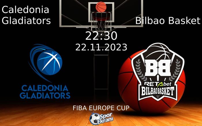 22 Kasım 2023 Caledonia Gladiators vs Bilbao Basket maçı Hangi Kanalda Saat Kaçta Yayınlanacak? 22 Kasım 2023 Caledonia Gladiators vs Bilbao Basket maçı Hangi Kanalda Saat Kaçta Yayınlanacak?