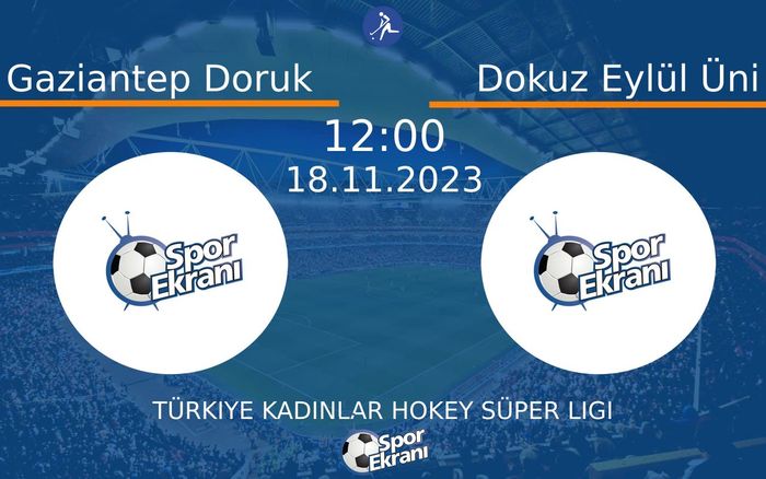 18 Kasım 2023 Gaziantep Doruk vs Dokuz Eylül Üni maçı Hangi Kanalda Saat Kaçta Yayınlanacak? 18 Kasım 2023 Gaziantep Doruk vs Dokuz Eylül Üni maçı Hangi Kanalda Saat Kaçta Yayınlanacak?