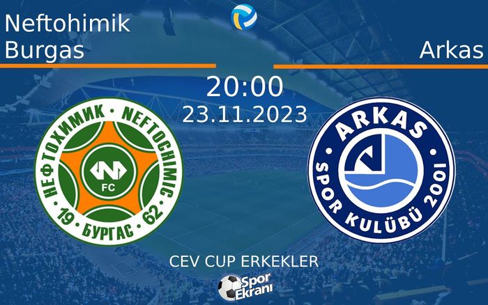 23 Kasım 2023 Neftohimik Burgas vs Arkas maçı Hangi Kanalda Saat Kaçta Yayınlanacak? 23 Kasım 2023 Neftohimik Burgas vs Arkas maçı Hangi Kanalda Saat Kaçta Yayınlanacak?