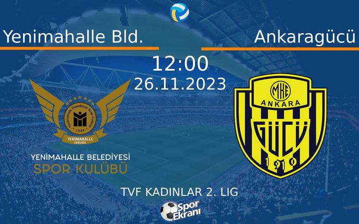 26 Kasım 2023 Yenimahalle Bld. vs Ankaragücü maçı Hangi Kanalda Saat Kaçta Yayınlanacak? 26 Kasım 2023 Yenimahalle Bld. vs Ankaragücü maçı Hangi Kanalda Saat Kaçta Yayınlanacak?