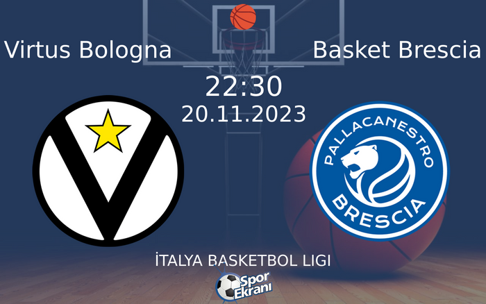 20 Kasım 2023 Virtus Bologna vs Basket Brescia maçı Hangi Kanalda Saat Kaçta Yayınlanacak? 20 Kasım 2023 Virtus Bologna vs Basket Brescia maçı Hangi Kanalda Saat Kaçta Yayınlanacak?