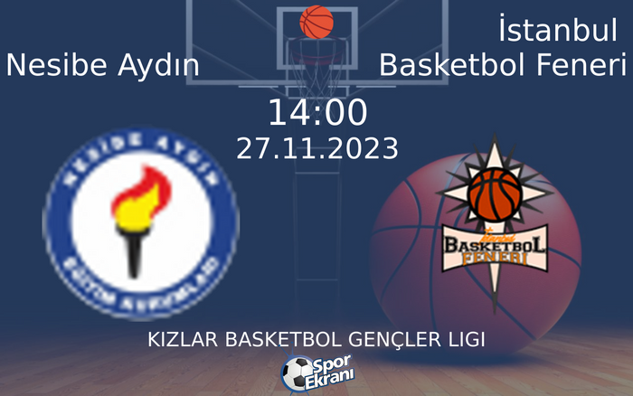 27 Kasım 2023 Nesibe Aydın vs İstanbul Basketbol Feneri maçı Hangi Kanalda Saat Kaçta Yayınlanacak? 27 Kasım 2023 Nesibe Aydın vs İstanbul Basketbol Feneri maçı Hangi Kanalda Saat Kaçta Yayınlanacak?